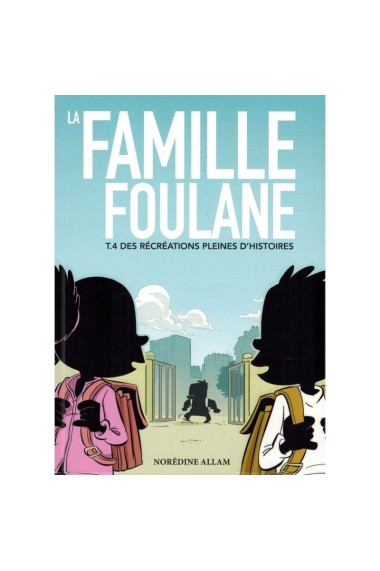 LA FAMILLE FOULANE (TOME 4)...